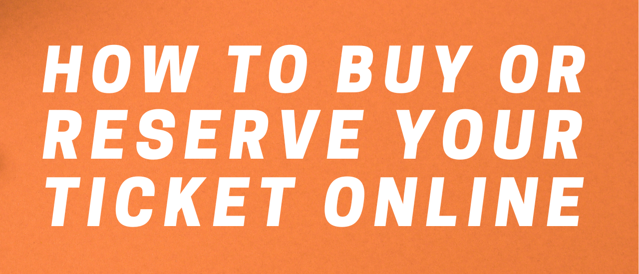 How to buy or reserve your ticket online
