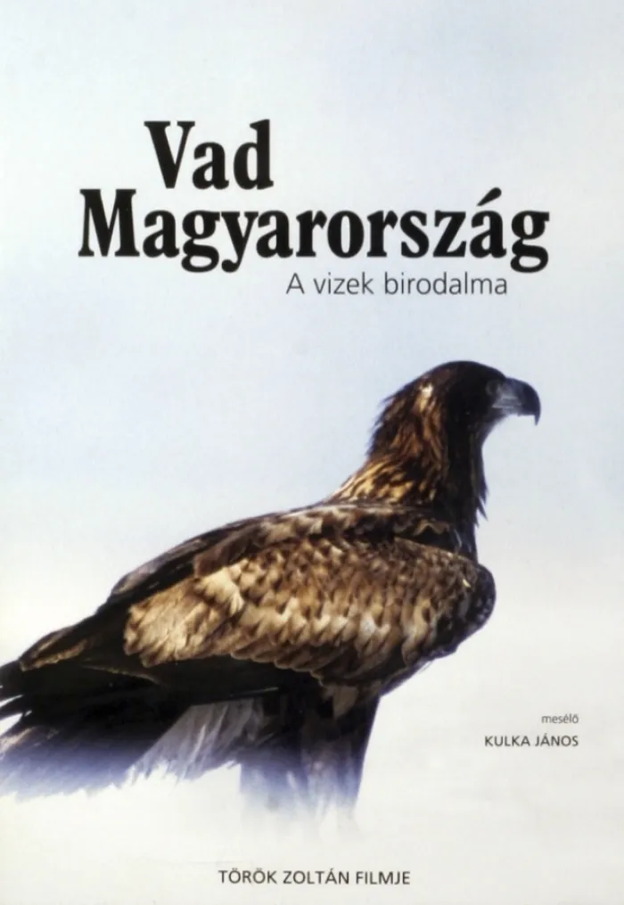 Vad Magyarország - A vizek birodalma